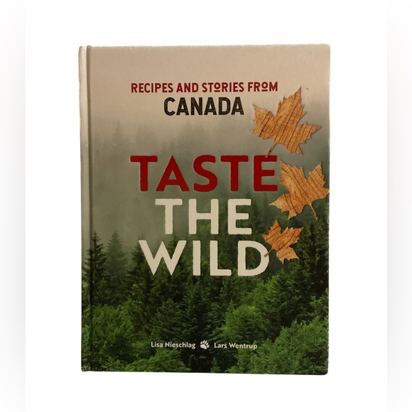 Murdoch Books Other - Taste the Wild: Recipes & Stories from Canada by Lisa Nieschlag & Lars Wentrup